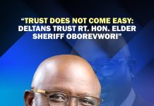 Trust Does Not Come Easy: Deltans Trust Rt. Hon. Elder Sheriff Oborevwori